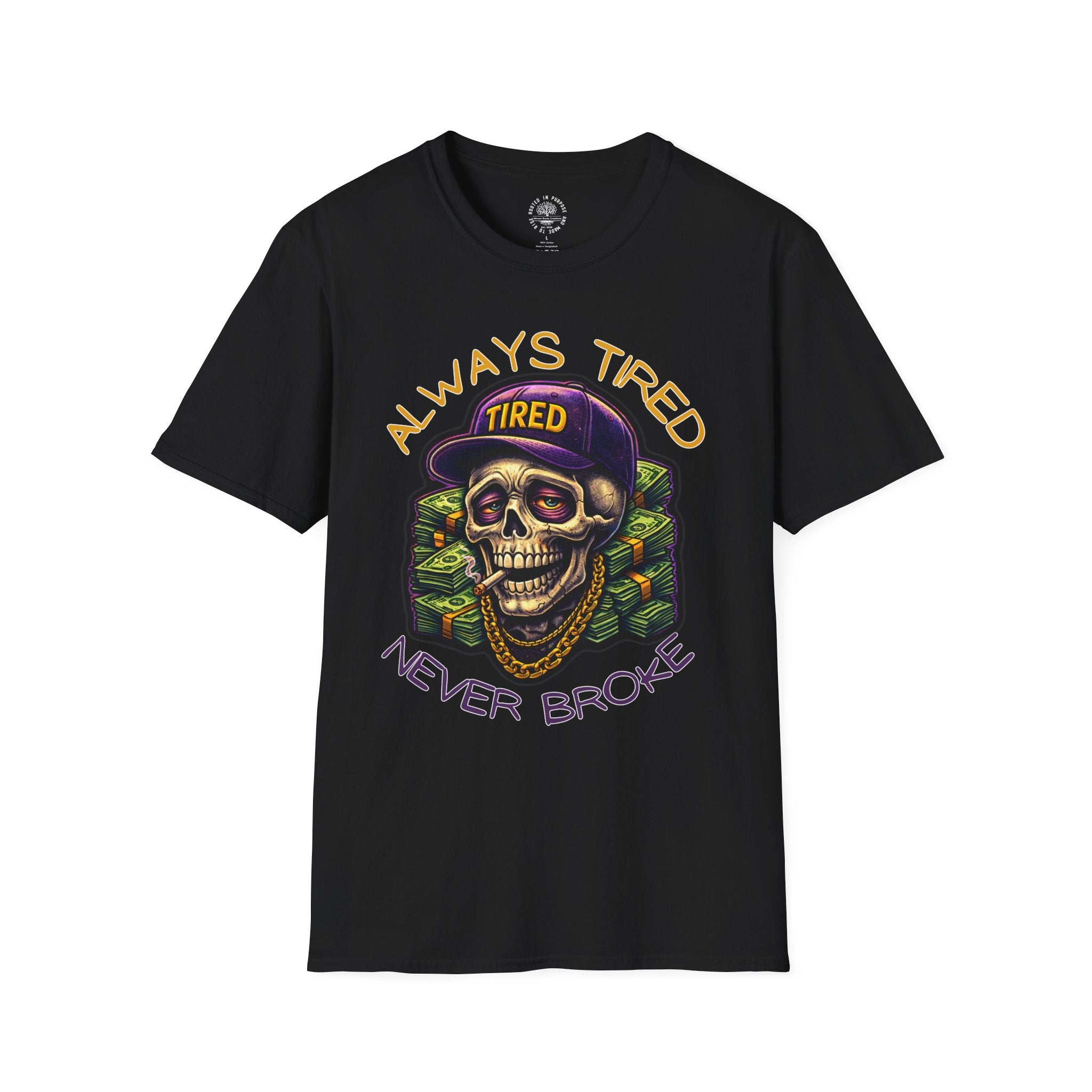 Always Tired Never Broke Skull T-Shirt — Funny Streetwear Graphic Tee