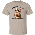“Hang On, Let Me Overthink This” Raccoon Coffee Tee