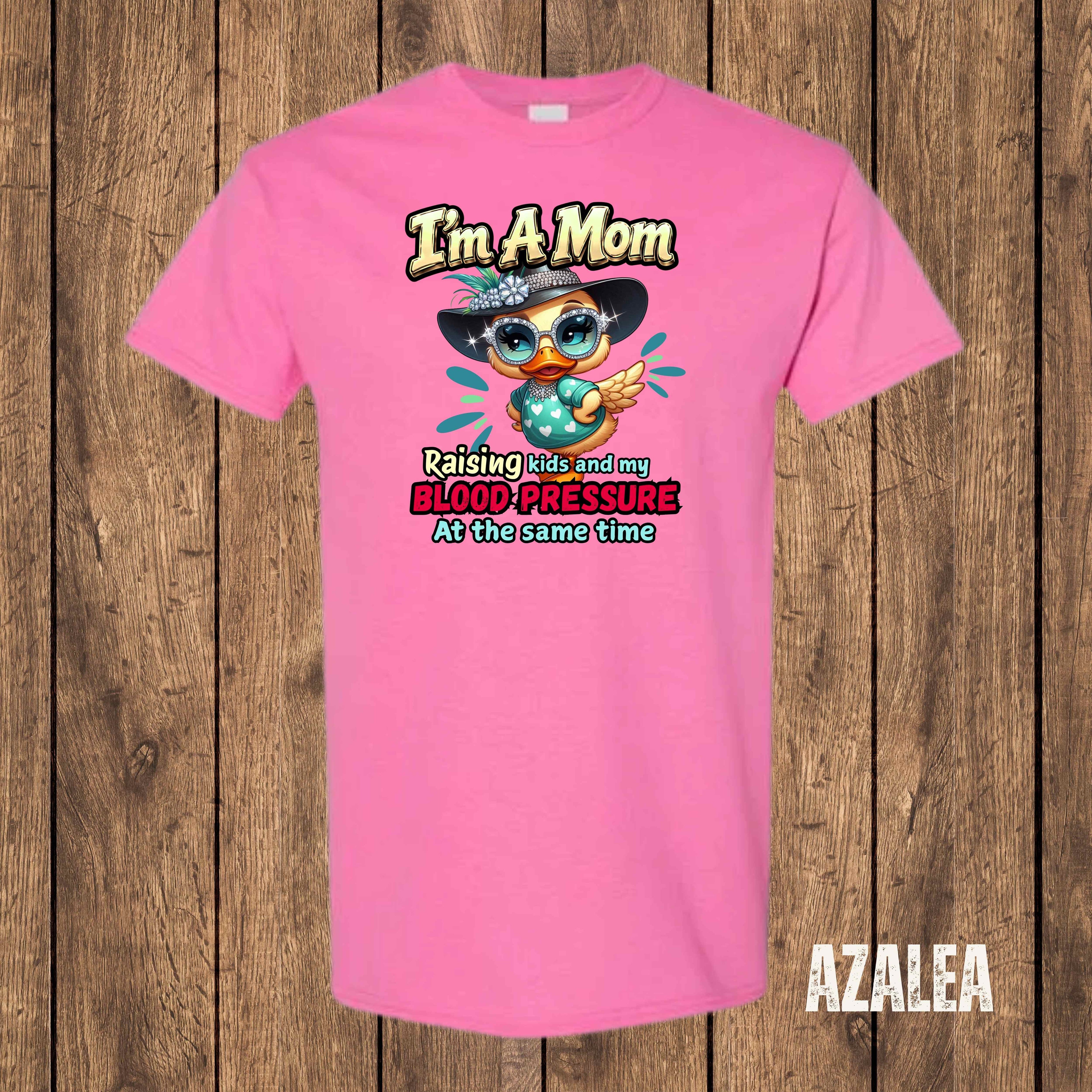 I'm A Mom Raising Kids and My Blood Pressure at the Same Time | Funny Mom T-Shirt