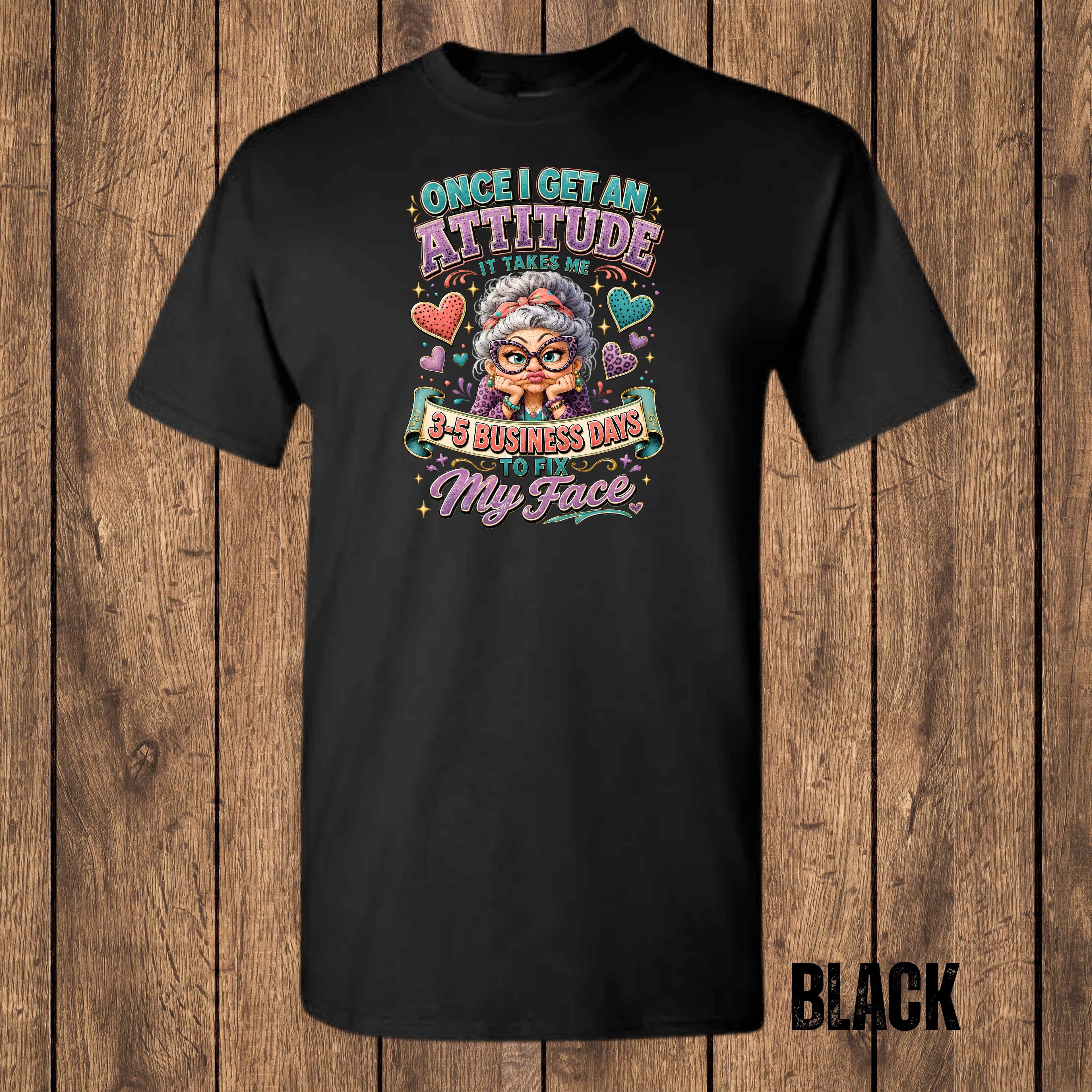 Once I Get an Attitude | Funny Grandma Graphic T-Shirt