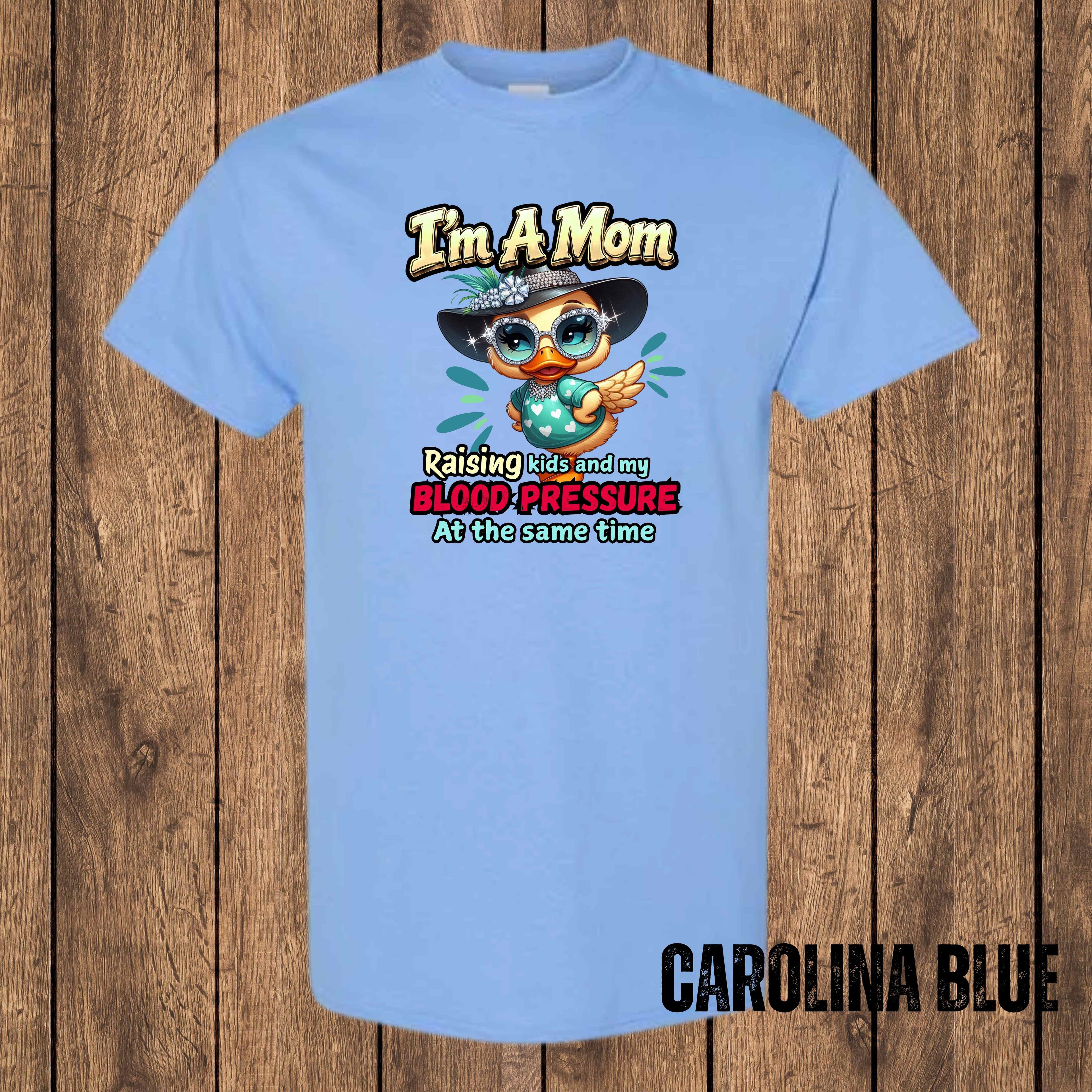 I'm A Mom Raising Kids and My Blood Pressure at the Same Time | Funny Mom T-Shirt