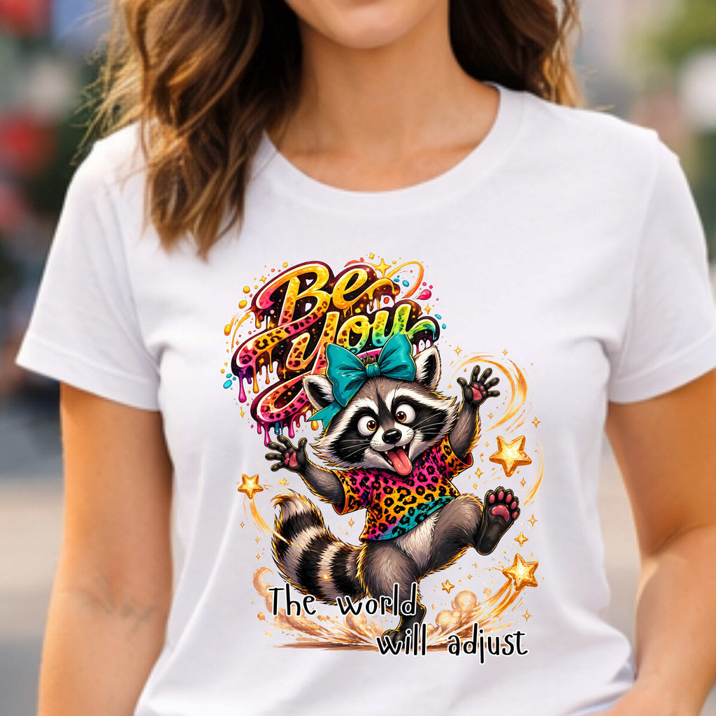 “Be You – The World Will Adjust” Raccoon Graphic Tee