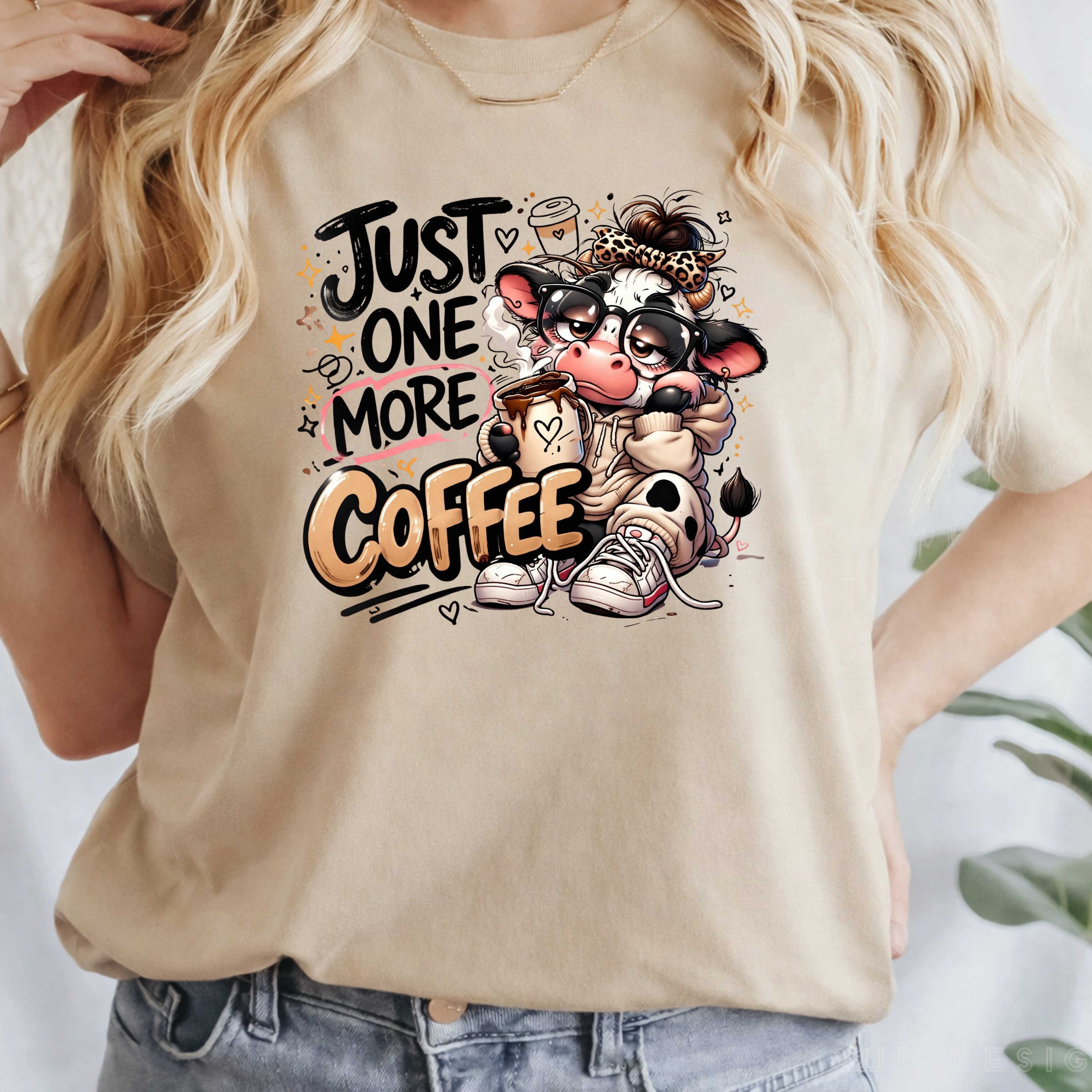 Just One More Coffee – Cow Graphic Tee